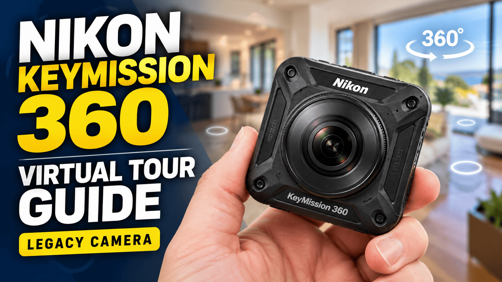 Nikon KeyMission 360 for Virtual Tours: Legacy Camera Guide