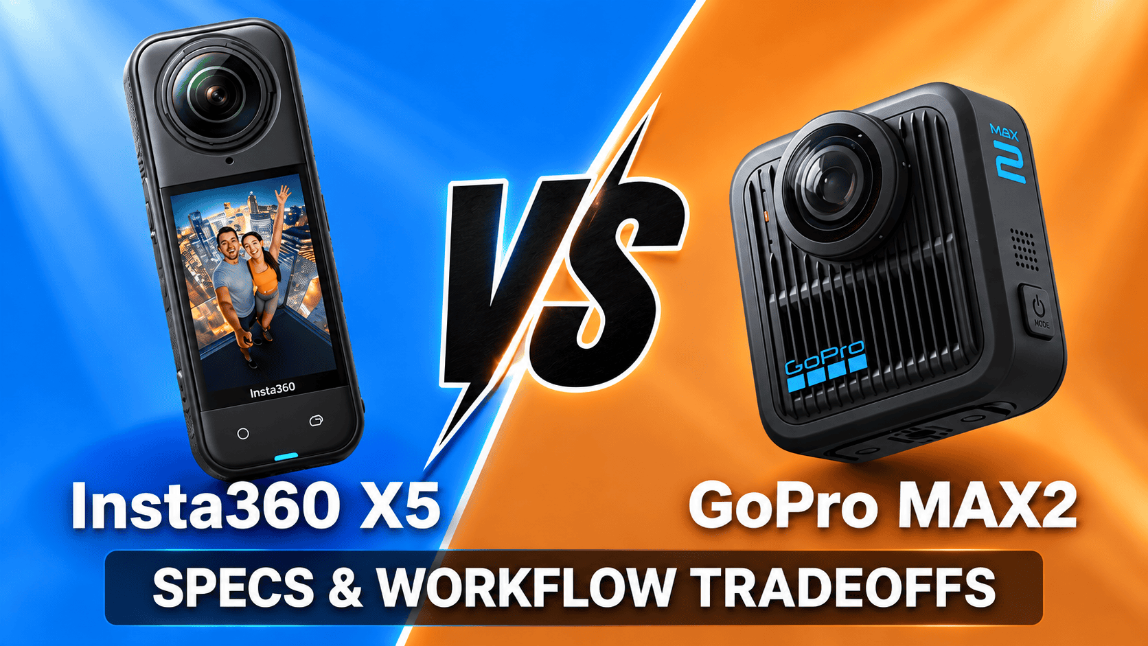 GoPro MAX2 vs Insta360 X5: Specs and Workflow Tradeoffs